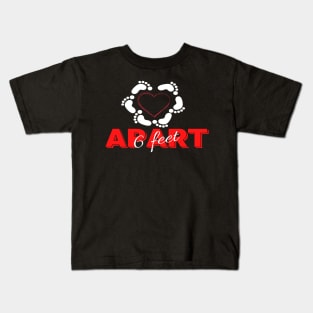 6 Feet Apart Kids T-Shirt